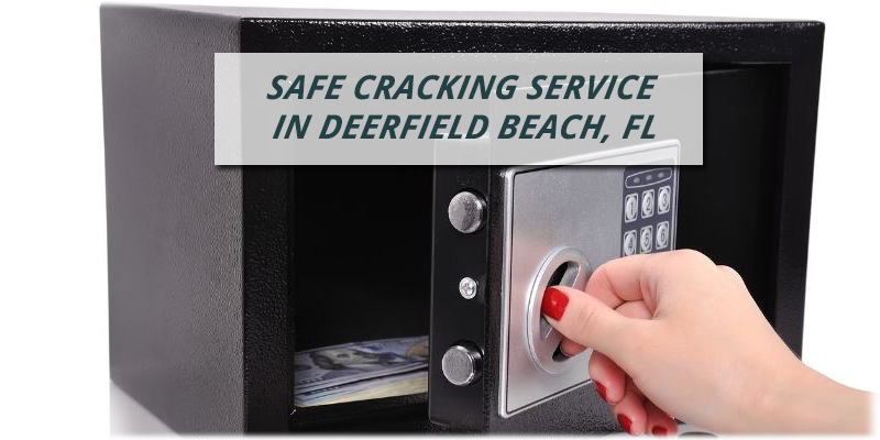 Safe Cracking Service Deerfield Beach FL (561) 933-4495